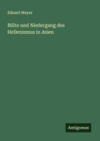 Blüte und Niedergang des Hellenismus in Asien