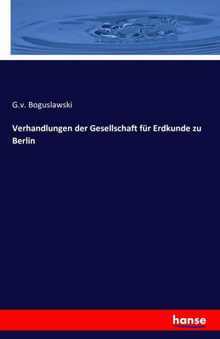 Verhandlungen der Gesellschaft für Erdkunde zu Berlin
