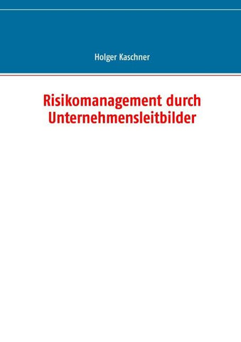 Risikomanagement durch Unternehmensleitbilder