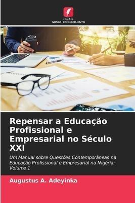 Repensar a Educação Profissional e Empresarial no Século XXI