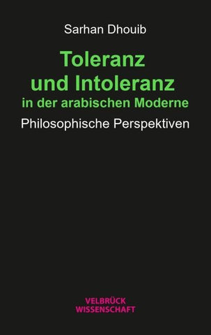 Toleranz und Intoleranz in der arabischen Moderne