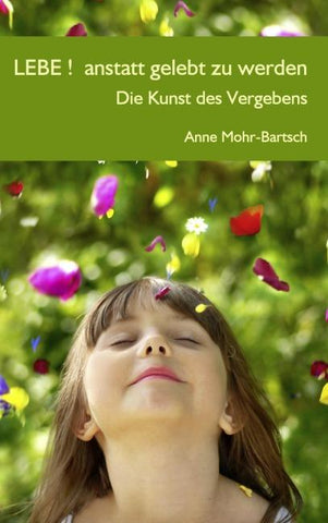 Lebe ! anstatt gelebt zu werden