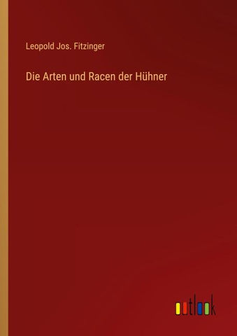 Die Arten und Racen der Hühner