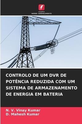 CONTROLO DE UM DVR DE POTÊNCIA REDUZIDA COM UM SISTEMA DE ARMAZENAMENTO DE ENERGIA EM BATERIA