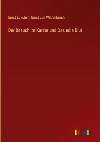 Der Besuch im Karzer und Das edle Blut
