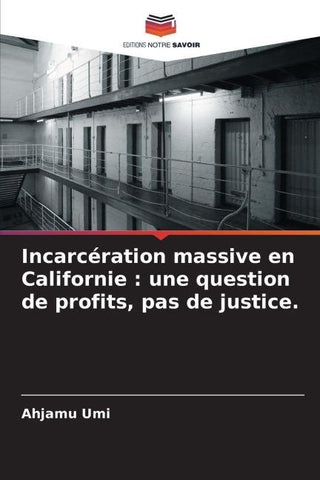 Incarcération massive en Californie : une question de profits, pas de justice.