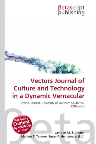 Vectors Journal of Culture and Technology in a Dynamic Vernacular