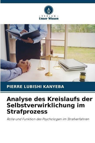 Analyse des Kreislaufs der Selbstverwirklichung im Strafprozess