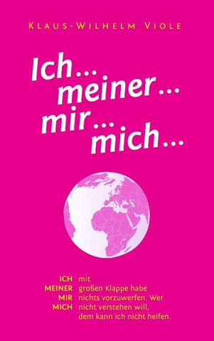 Ich... meiner... mir... mich...