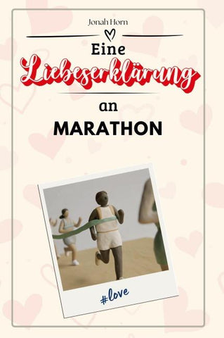 Eine Liebeserklärung an Marathon