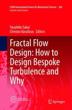 Fractal Flow Design: How to Design Bespoke Turbulence and Why