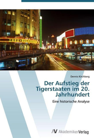 Der Aufstieg der Tigerstaaten im 20. Jahrhundert