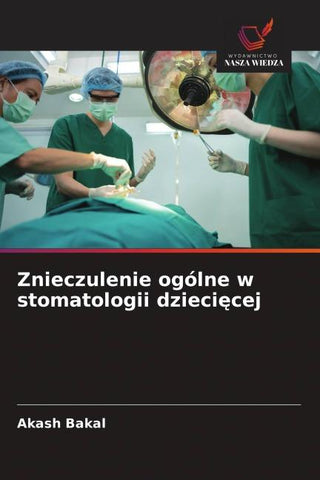 Znieczulenie ogólne w stomatologii dzieci¿cej