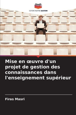 Mise en ¿uvre d'un projet de gestion des connaissances dans l'enseignement supérieur
