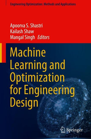 Machine Learning and Optimization for Engineering Design