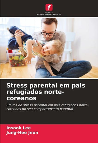 Stress parental em pais refugiados norte-coreanos