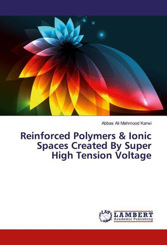Reinforced Polymers & Ionic Spaces Created By Super High Tension Voltage