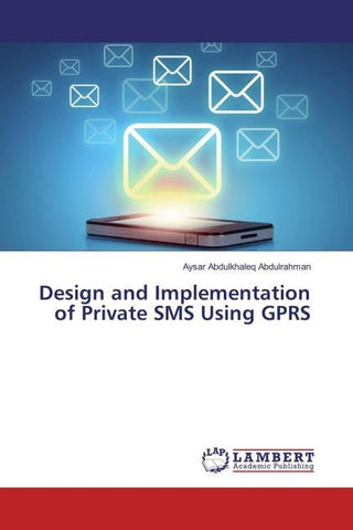 Design and Implementation of Private SMS Using GPRS