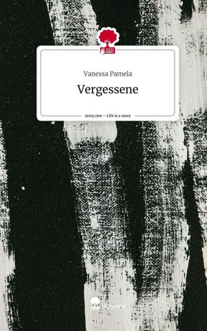 Vergessene. Life is a Story - story.one