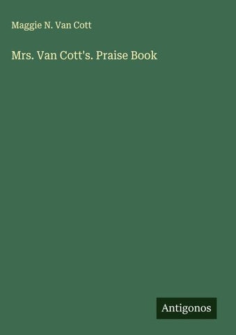 Mrs. Van Cott's. Praise Book