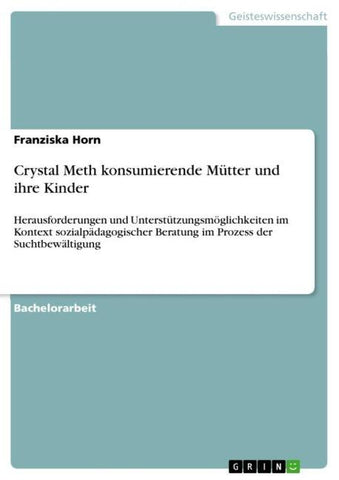 Crystal Meth konsumierende Mütter und ihre Kinder