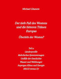 Der tiefe Fall des Westens und die bitteren Tränen Europas