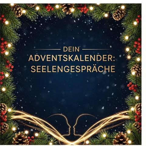 Dein Adventskalender: Seelengespräche