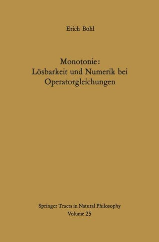 Monotonie: Lösbarkeit und Numerik bei Operatorgleichungen