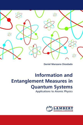 Information and Entanglement Measures in Quantum Systems