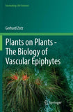 Plants on Plants – The Biology of Vascular Epiphytes