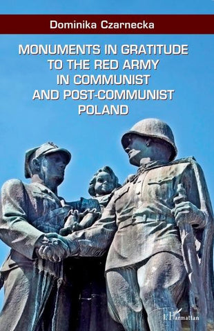 Monuments in gratitude to the Red Army in communist and post-communist Poland