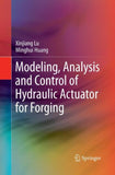 Modeling, Analysis and Control of Hydraulic Actuator for Forging