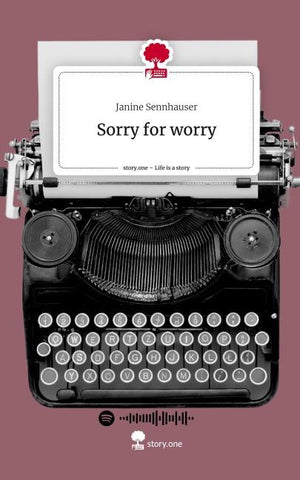 Sorry for worry. Life is a Story - story.one