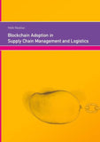 Blockchain Adoption in Supply Chain Management and Logistics