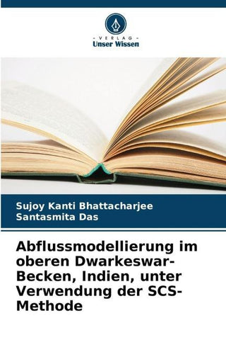 Abflussmodellierung im oberen Dwarkeswar-Becken, Indien, unter Verwendung der SCS-Methode