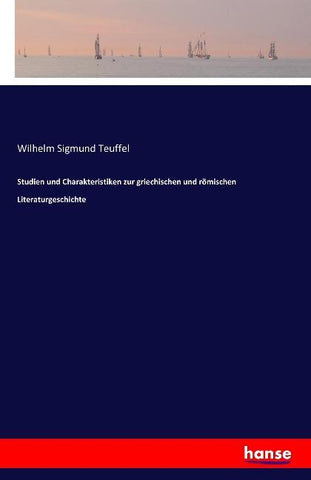 Studien und Charakteristiken zur griechischen und römischen Literaturgeschichte