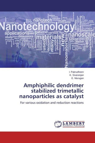 Amphiphilic dendrimer stabilized trimetallic nanoparticles as catalyst