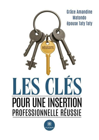 Les clés pour une insertion professionnelle réussie