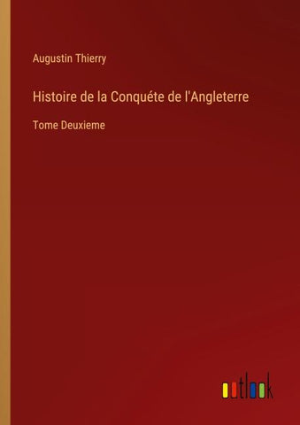 Histoire de la Conquéte de l'Angleterre
