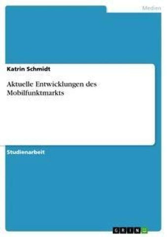 Aktuelle Entwicklungen des Mobilfunktmarkts