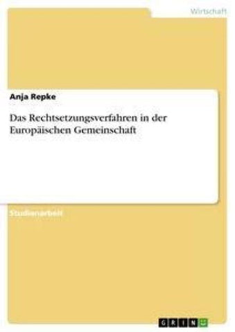 Das Rechtsetzungsverfahren in der Europäischen Gemeinschaft