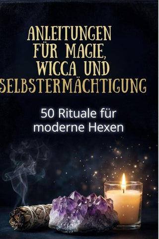 Anleitungen für Magie, Wicca und Selbstermächtigung