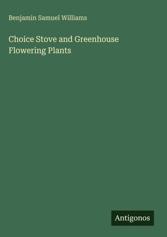 Choice Stove and Greenhouse Flowering Plants