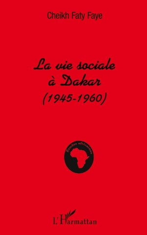 LA VIE SOCIALE À DAKAR (1945-1960)