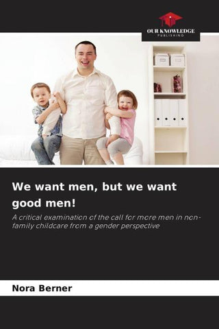 We want men, but we want good men!