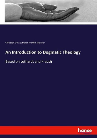 An Introduction to Dogmatic Theology