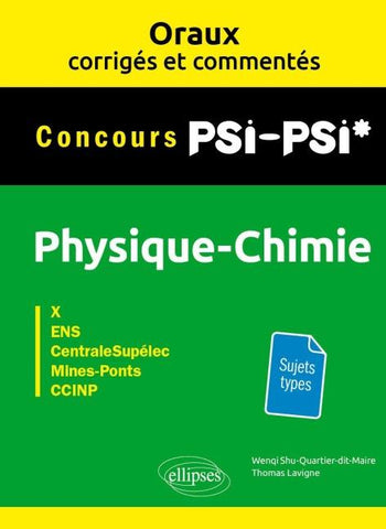 Physique-Chimie PSI/PSI*. Oraux corrigés et commentés