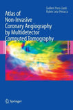 Atlas of Non-Invasive Coronary Angiography by Multidetector Computed Tomography