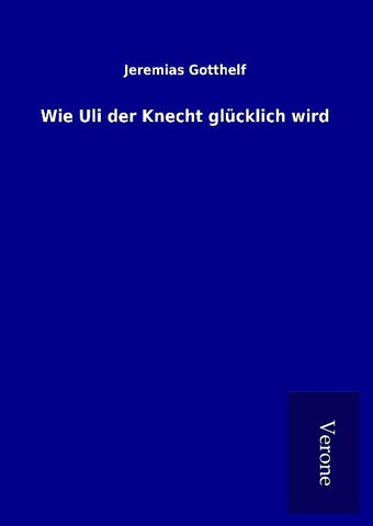 Wie Uli der Knecht glücklich wird