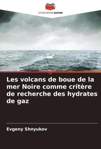 Les volcans de boue de la mer Noire comme critère de recherche des hydrates de gaz